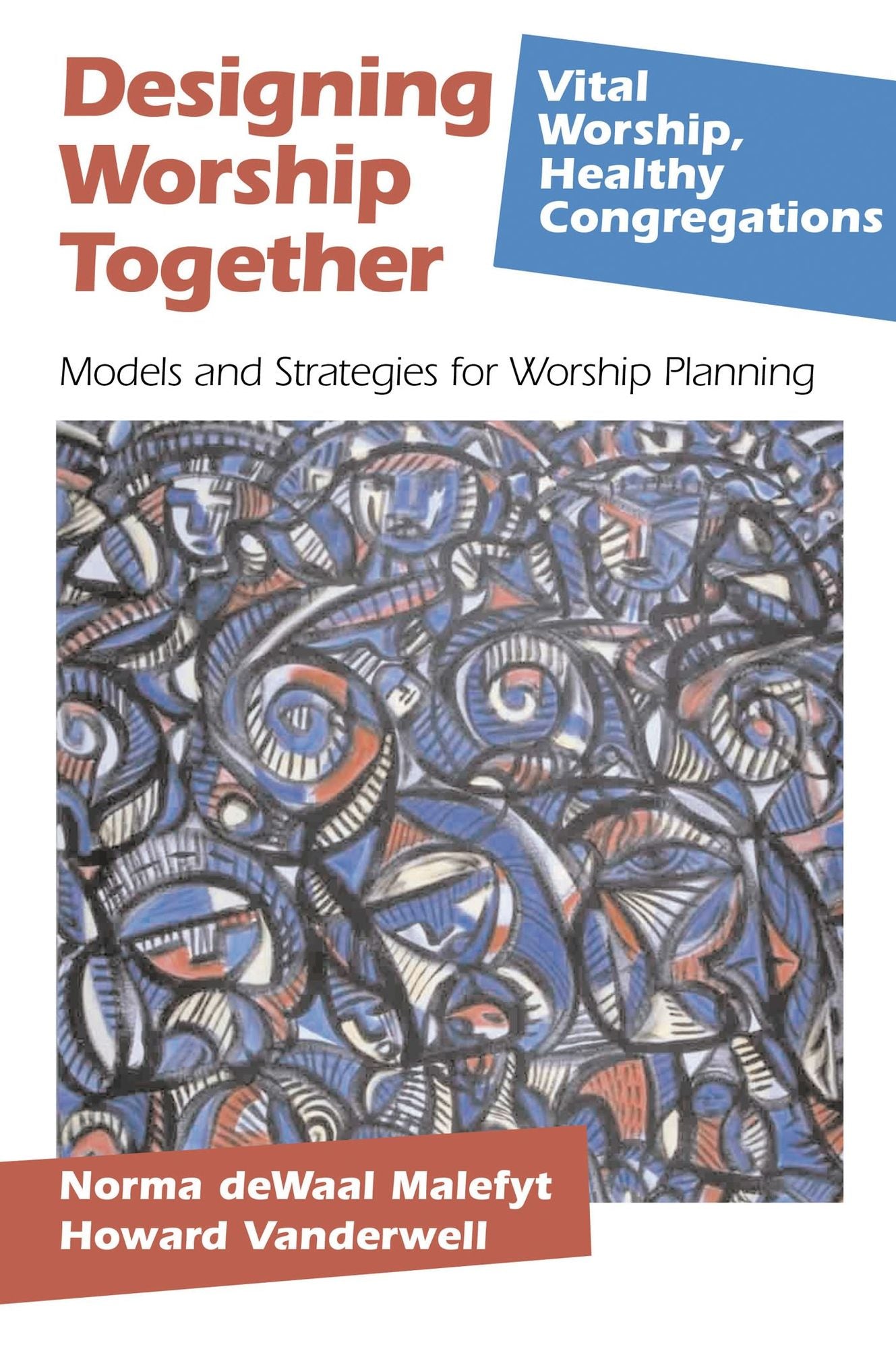 Designing Worship Together: Models And Strategies For Worship Planning