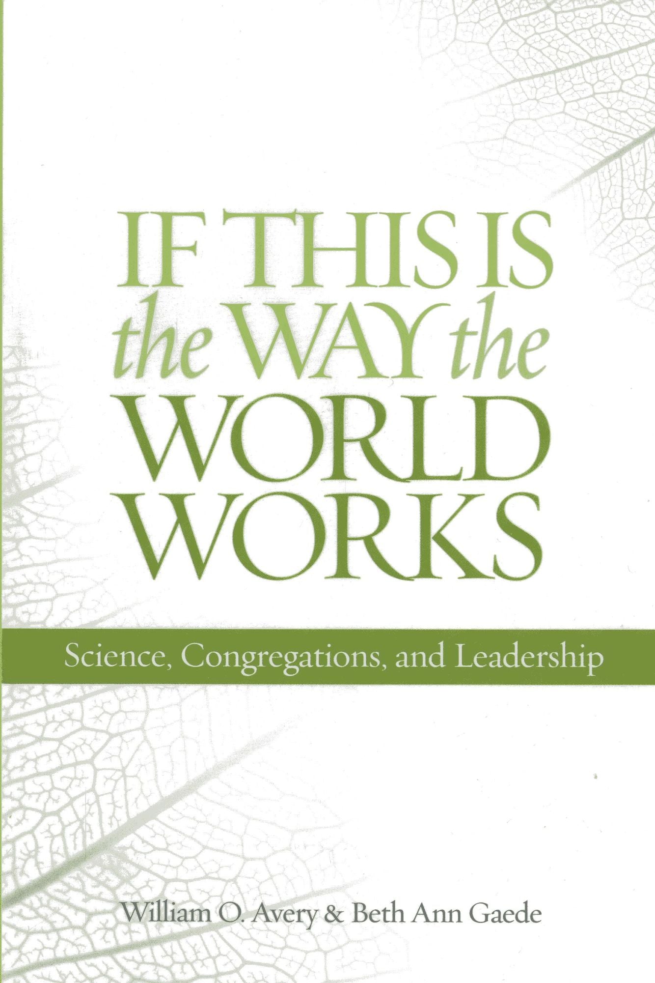 If This Is the Way the World Works: Science, Congregations, and Leadership