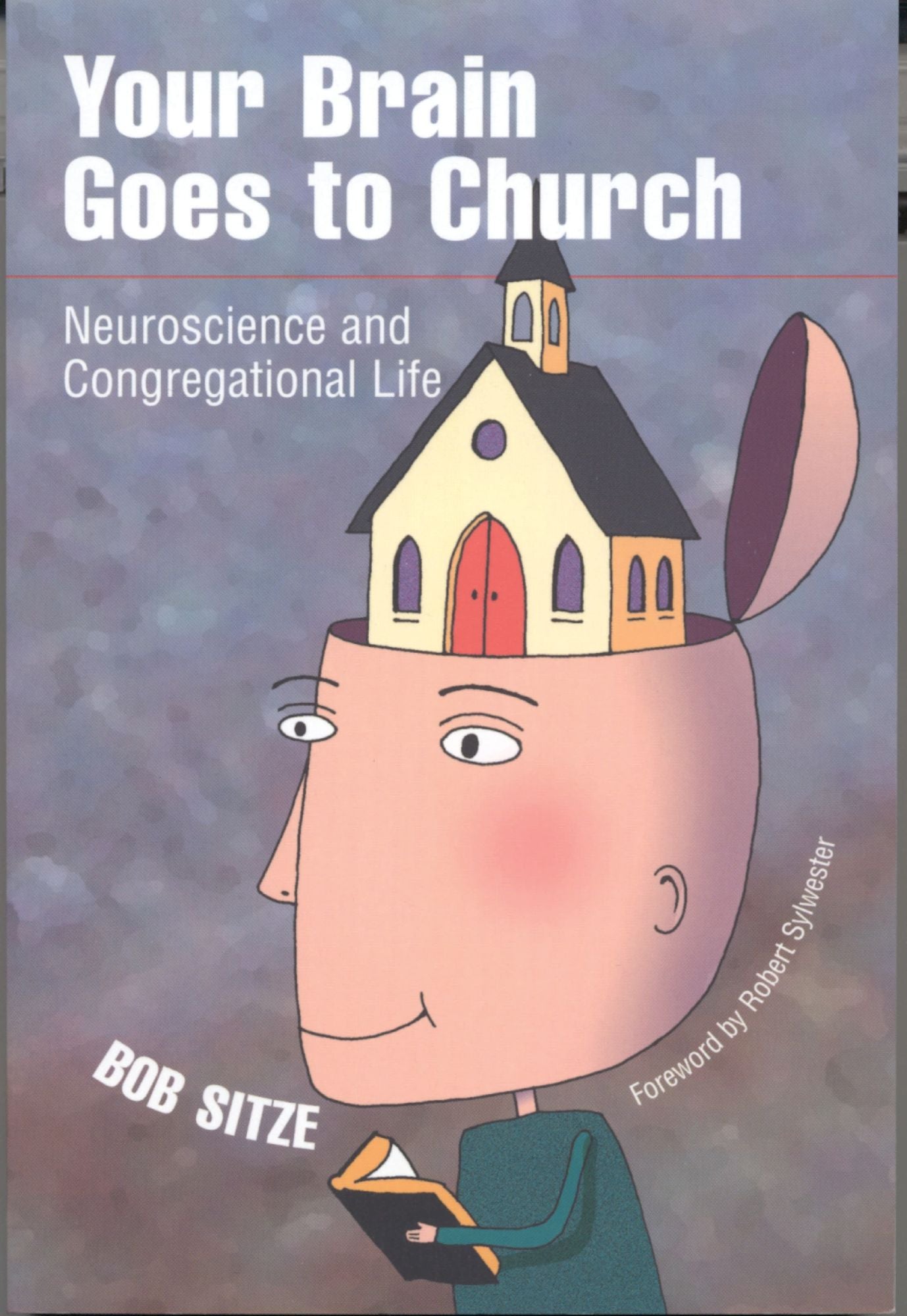 Your Brain Goes to Church: Neuroscience and Congregational Life