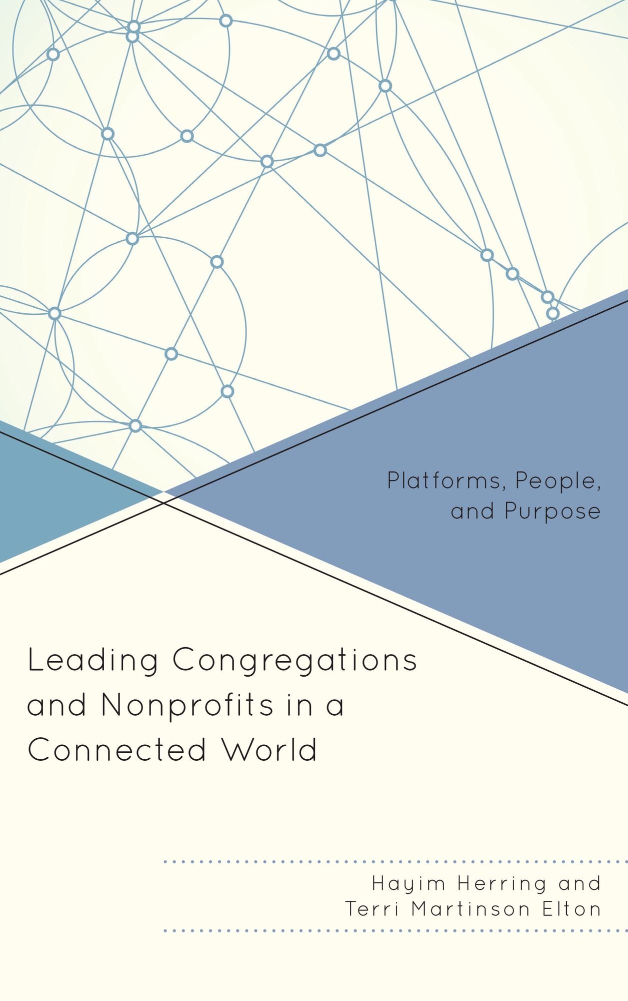 Leading Congregations and Nonprofits in a Connected World: Platforms, People, and Purpose
