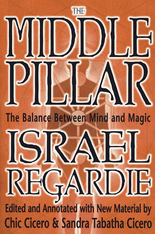 Middle Pillar: The Balance Between Mind and Magic: formerly The Middle Pillar