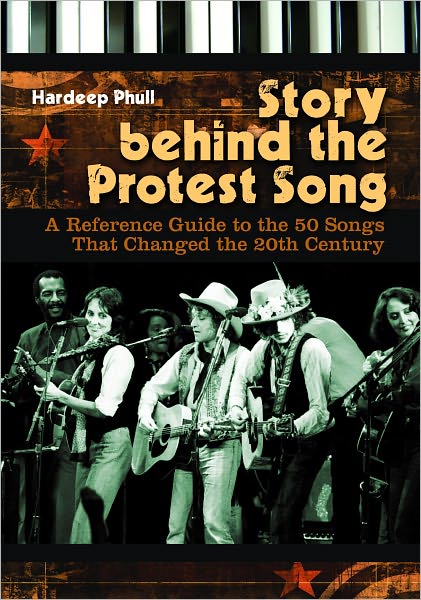 Story Behind The Protest Song: A Reference Guide to the 50 Songs That Changed the 20th Century