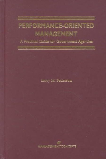 Performance-Oriented Management: A Practical Guide for Government Agencies