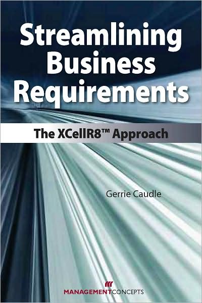 Streamlining Business Requirements: The XCellR8 Approach