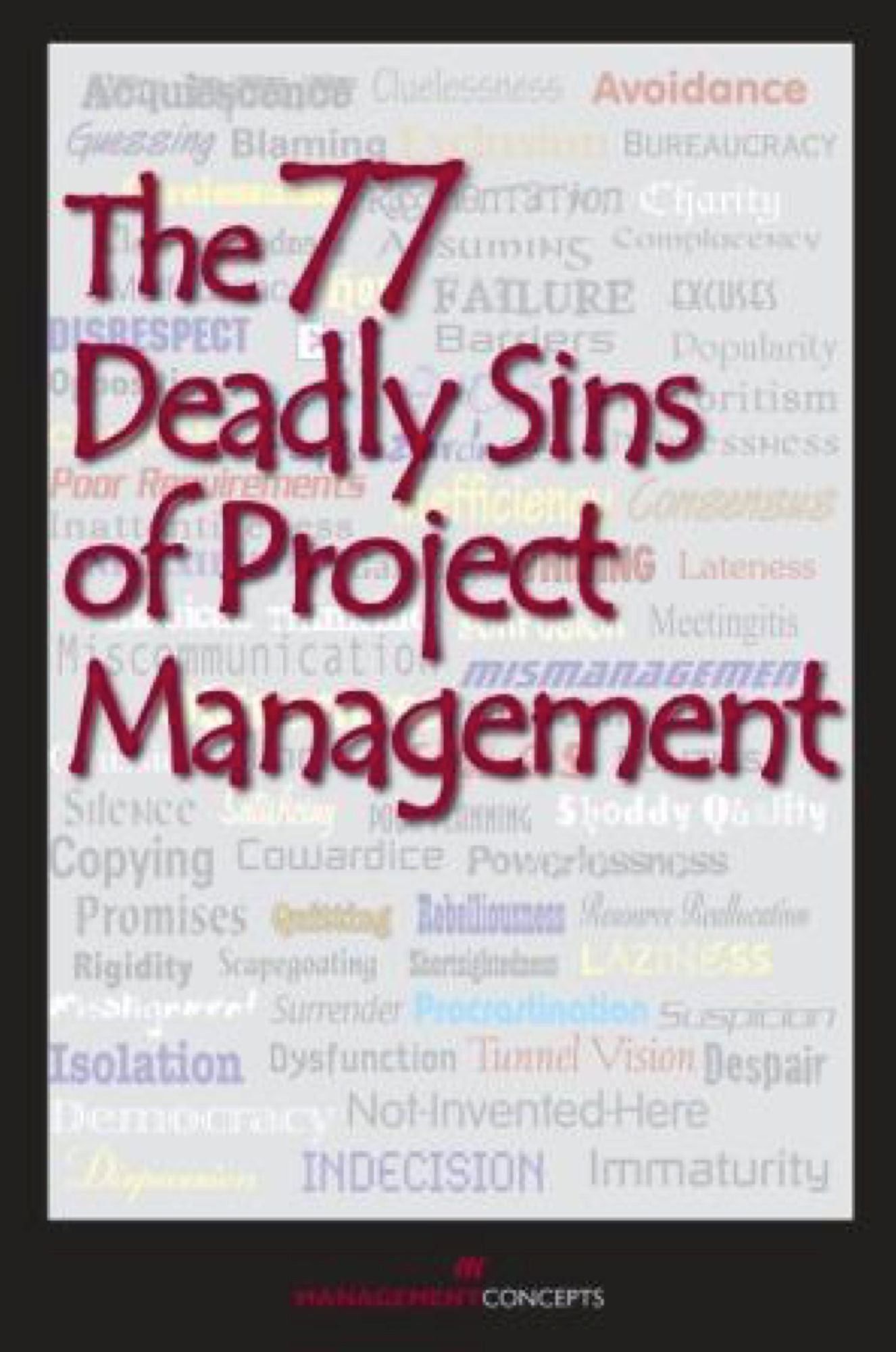77 Deadly Sins of Project Management: With Contributions by More Than 40 Project Management Professionals
