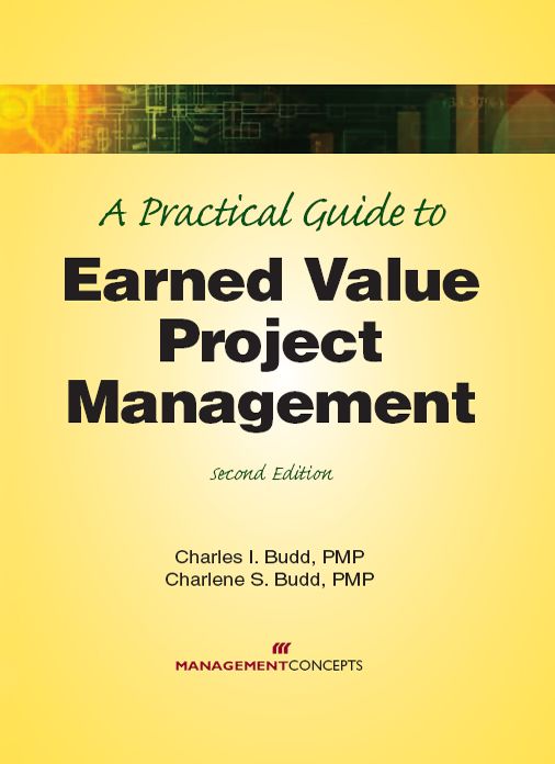 A Practical Guide to Earned Value Project Management