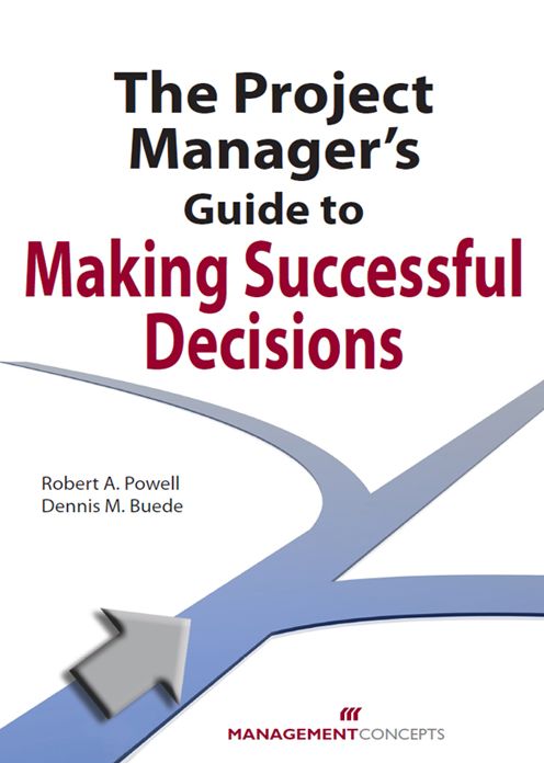 The Project Manager's Guide to Making Successful Decisions