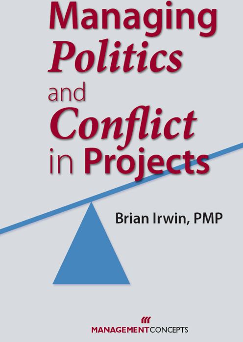 Managing Politics and Conflict in Projects