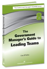 The Government Manager's Guide to Leading Teams