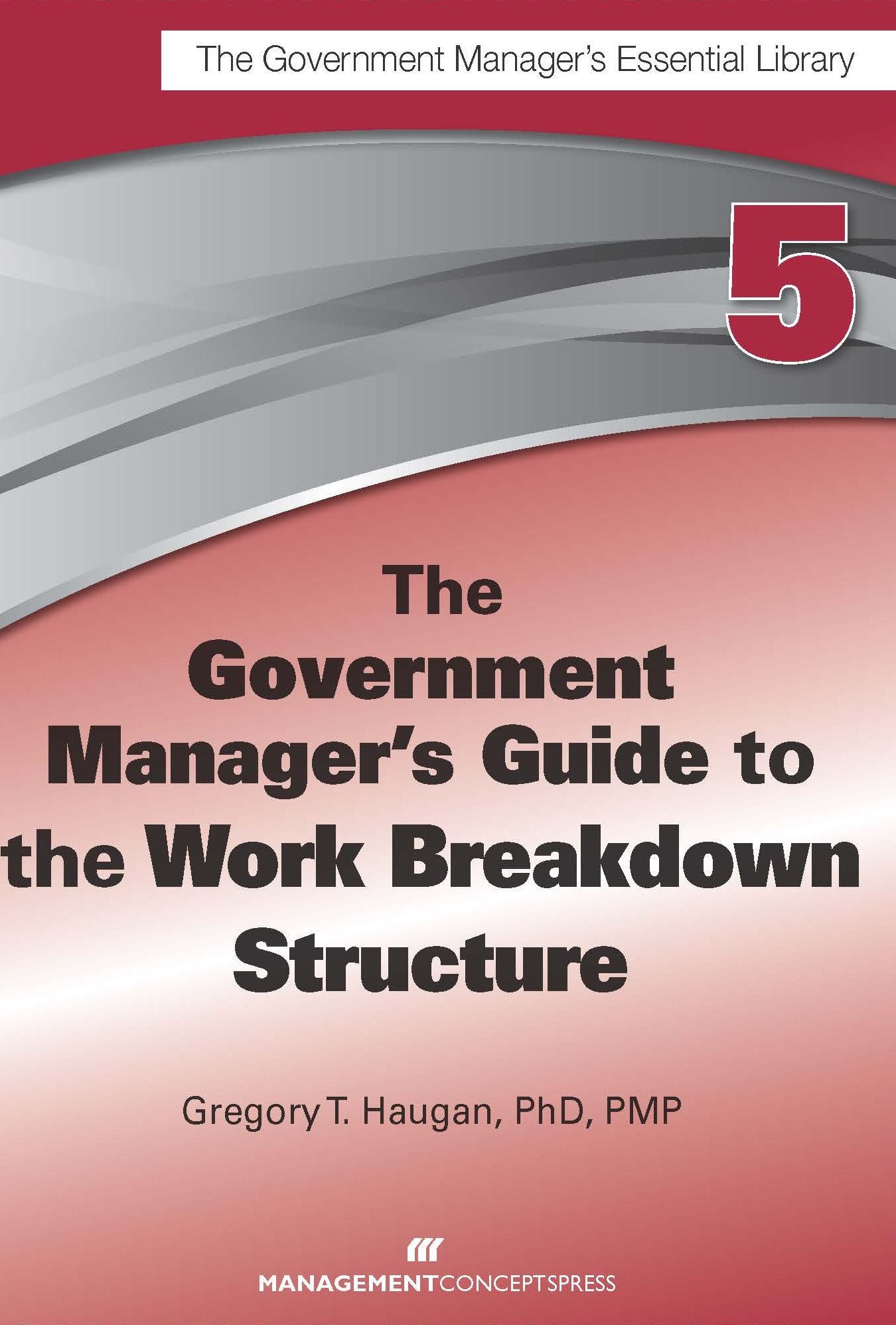 The Government Manager's Guide to the Work Breakdown Structure