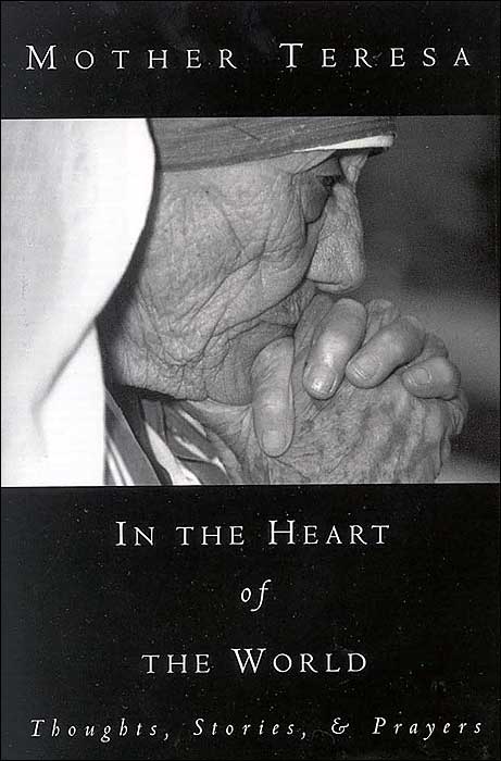 In the Heart of the World: Thoughts, Stories, & Prayers