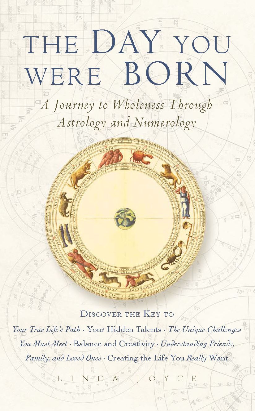 The Day You Were Born: A Journey to Wholeness Through Astrology and Numerology