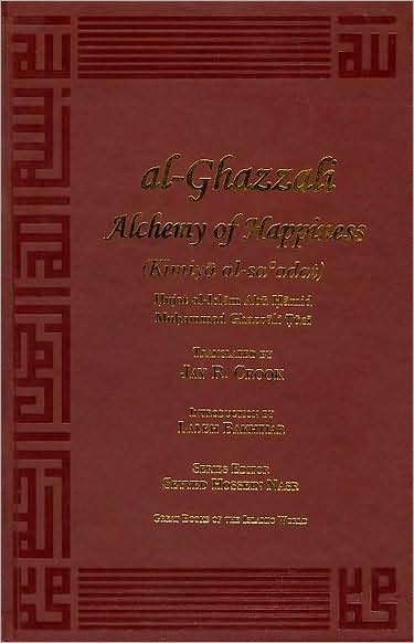 Al-Ghazzali Alchemy of Happiness: Kimiya Al-Saadat