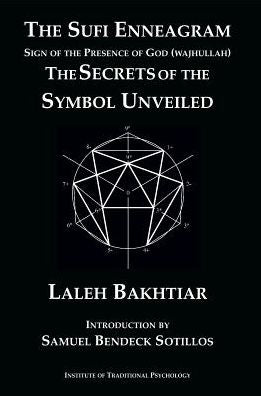 The Sufi Enneagram: Sign of the Presence of God (Wajhullah): The Secrets of the Symbol Unveiled