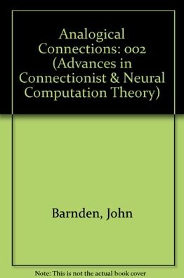 Advances in Connectionist and Neural Computation Theory Vol. 2: Volume Two: Analogical Connections