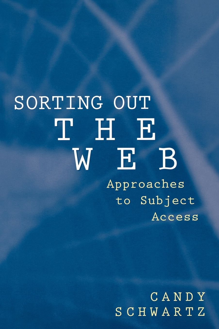 Sorting Out the Web: Approaches to Subject Access