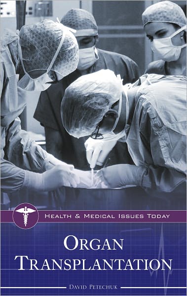 Organ Transplantation (Health and Medical Issues Today Series)