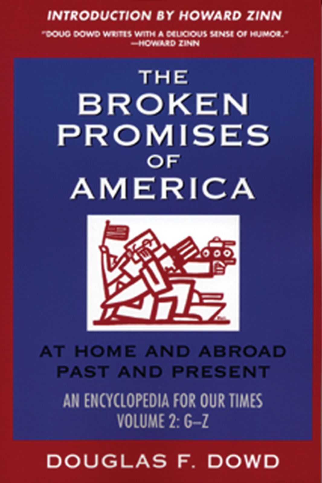 The Broken Promises of "America" Volume 2: At Home and Abroad, Past and Present, An Encyclopedia for Our Times Volume 2: M-Z