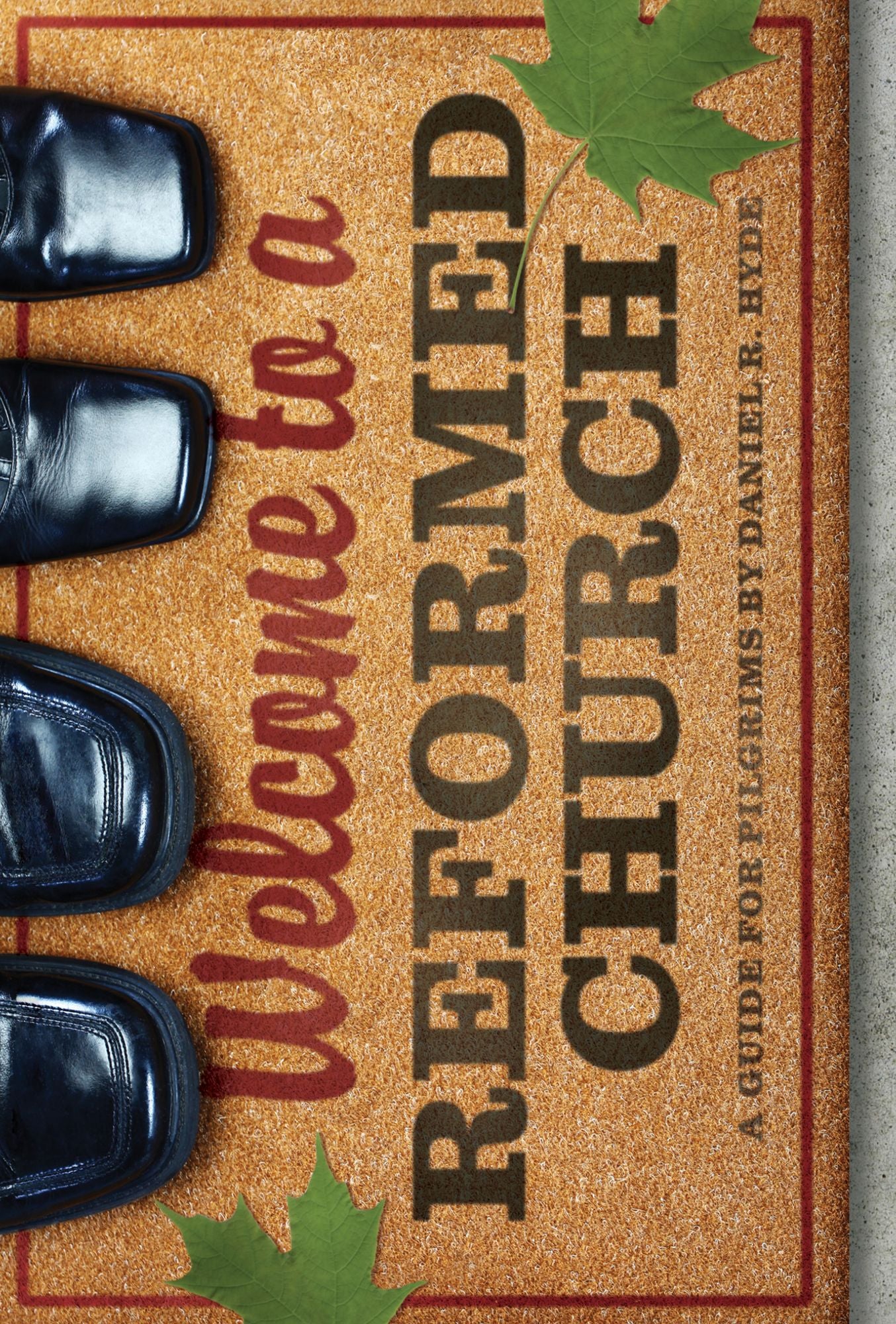 Welcome to a Reformed Church: A Guide for Pilgrims
