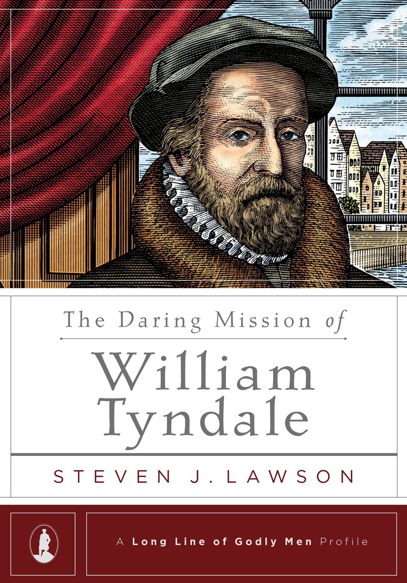 The Daring Mission of William Tyndale