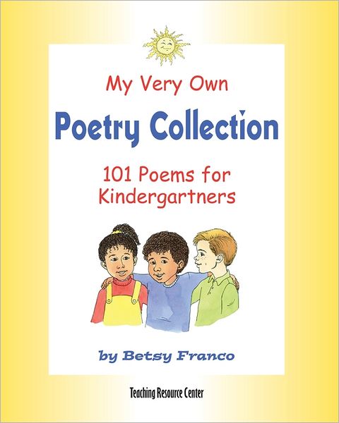 My Very Own Poetry Collection K: 101 Poems for Kindergartners