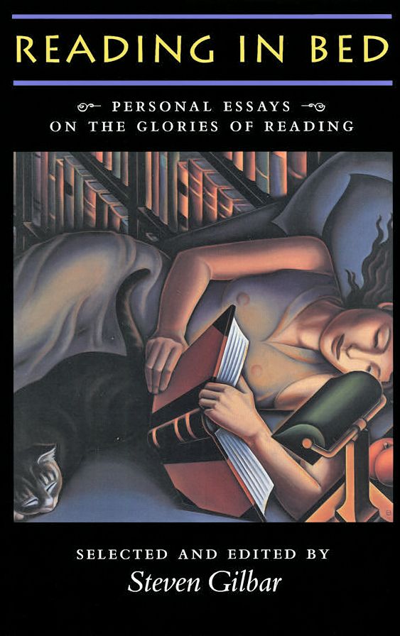 Reading in Bed: Personal Essays on the Glories of Reading