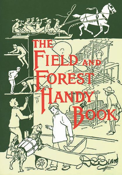 The Field and Forest Handy Book: New Ideas for Out of Doors
