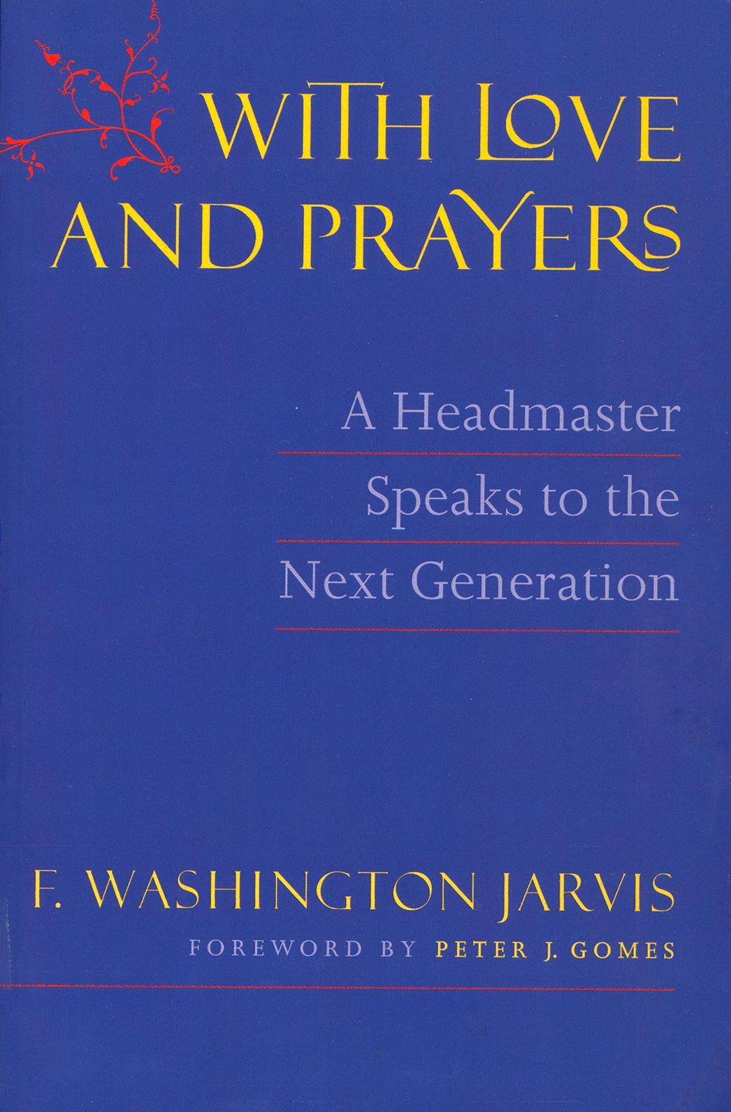 With Love and Prayers: A Headmaster Speaks to a New Generation