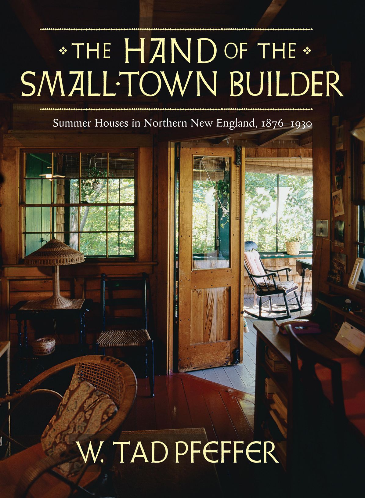 The Hand of the Small-Town Builder: Summer Houses in Northern New England, 1876-1930