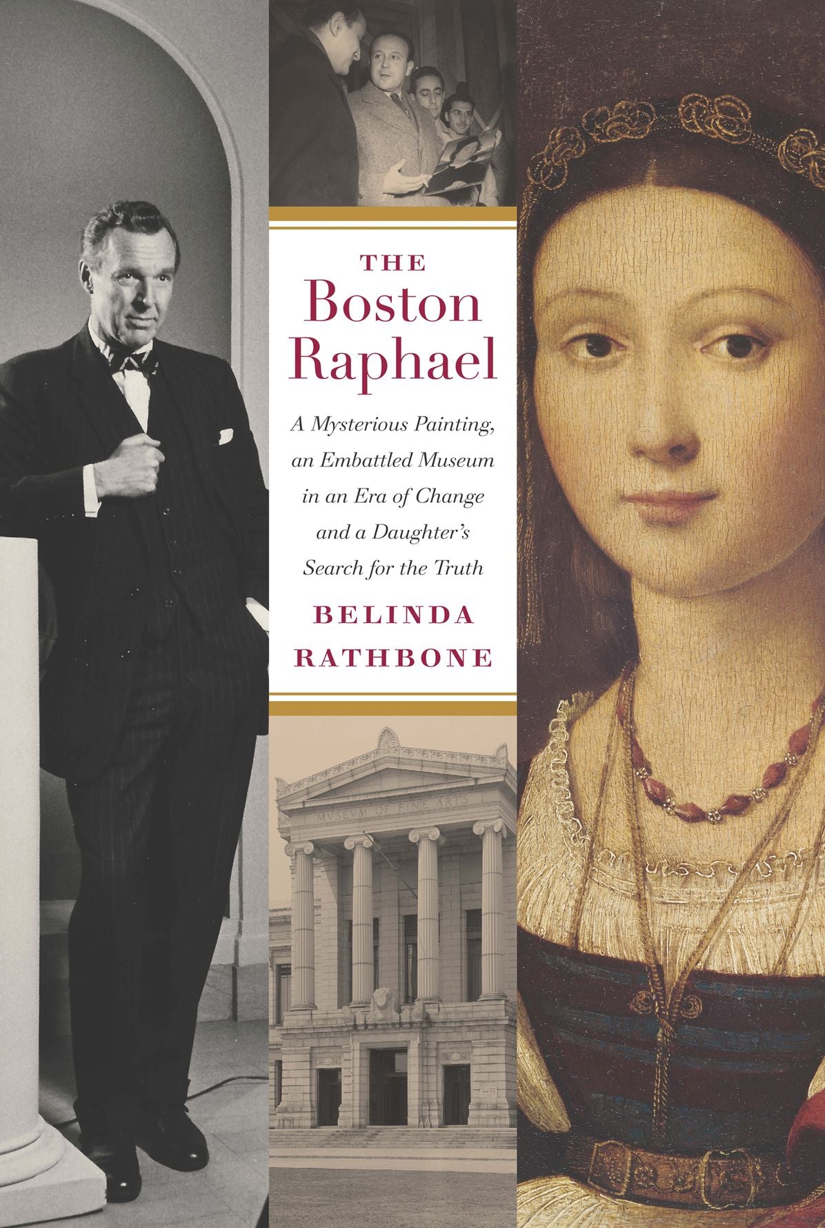 The Boston Raphael: A Mysterious Painting, an Embattled Museum in an Era of Change, and a Daughter's Search for the Truth