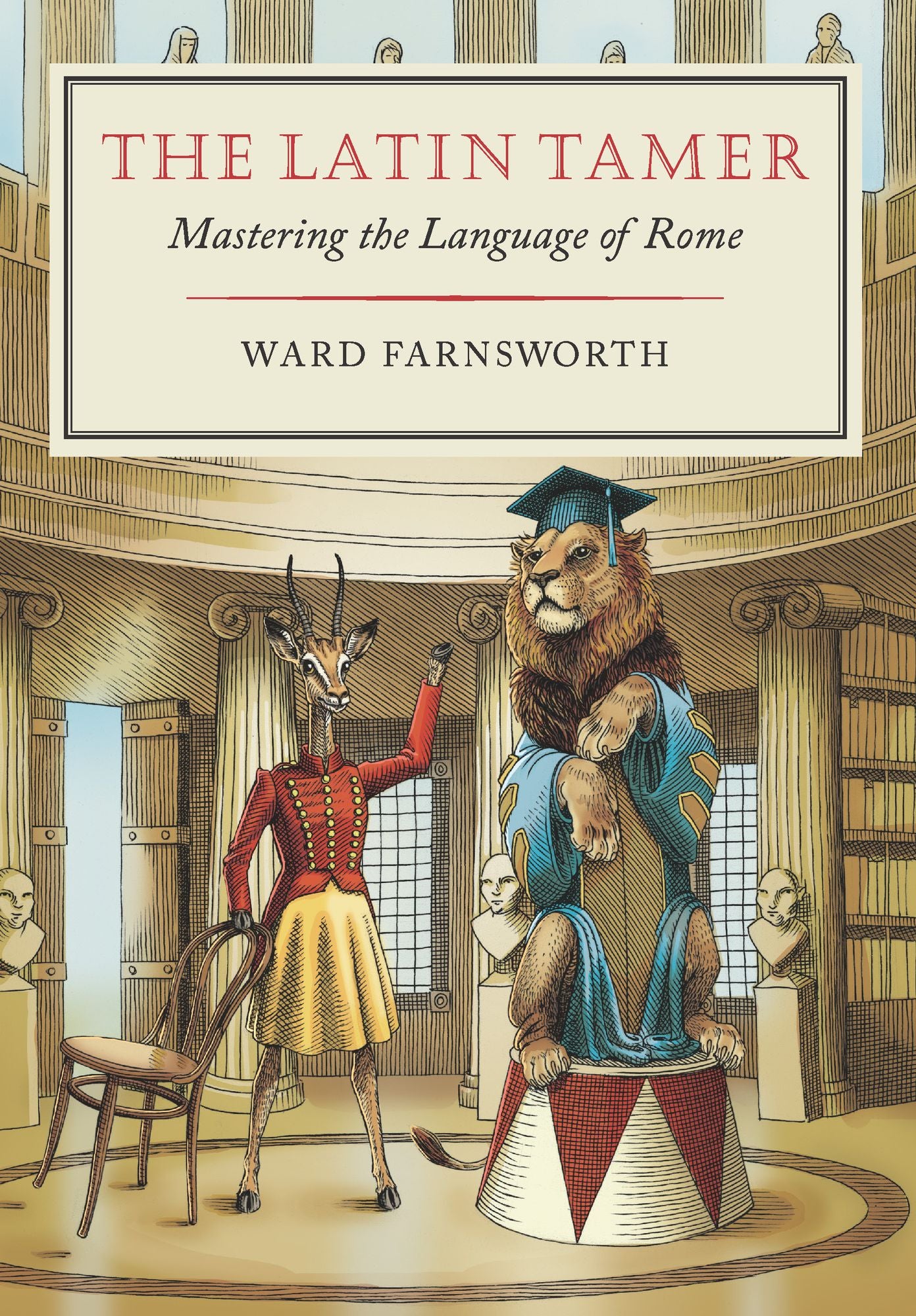 The Latin Tamer: Mastering the Language of Rome