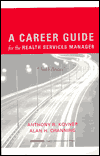 Career Guide for the Health Services Manager