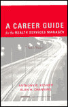 Career Guide for the Health Services Manager