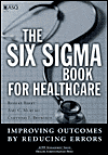 Six Sigma Book for Healthcare: Improving Outcomes by Reducing Errors