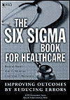 Six Sigma Book for Healthcare: Improving Outcomes by Reducing Errors