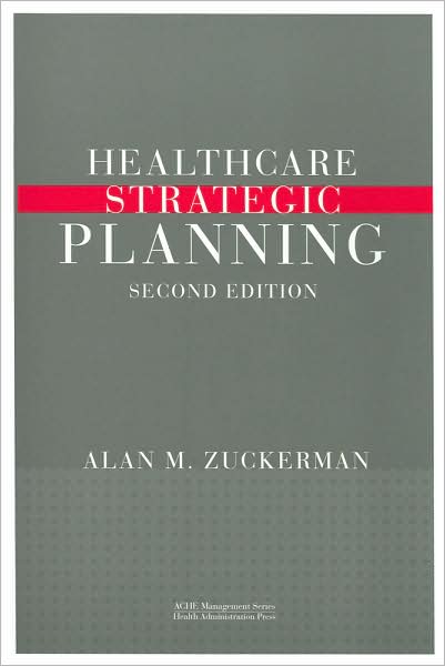 Healthcare Strategic Planning, Second Edition