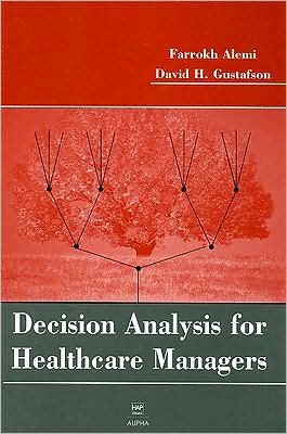 Decision Analysis for Healthcare Managers