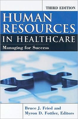 Human Resources in Healthcare: Managing for Success, Third Edition