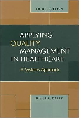 Applying Quality Management in Healthcare: A Systems Approach