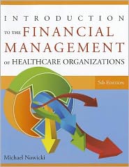 Introduction to the Financial Management of Healthcare Organizations