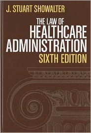 The Law of Healthcare Administration
