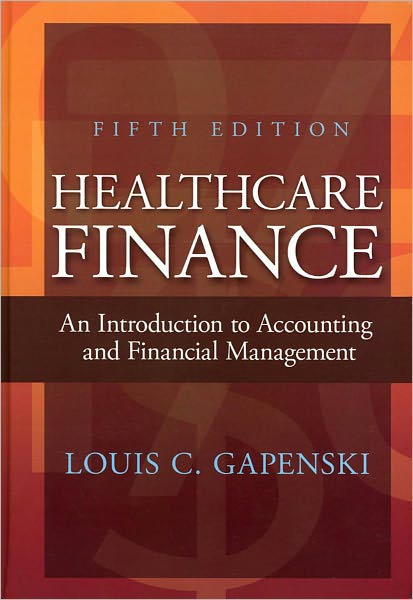Healthcare Finance: An Introduction to Accounting and Financial Management