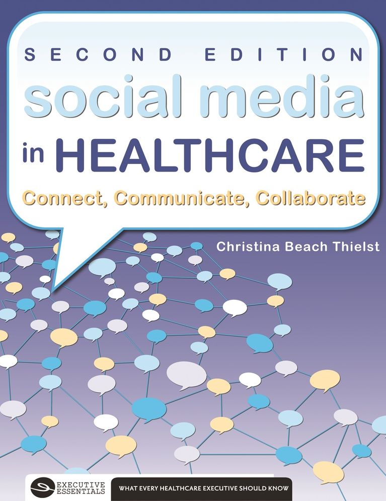 Social Media in Healthcare : Connect, Communicate, Collaborate