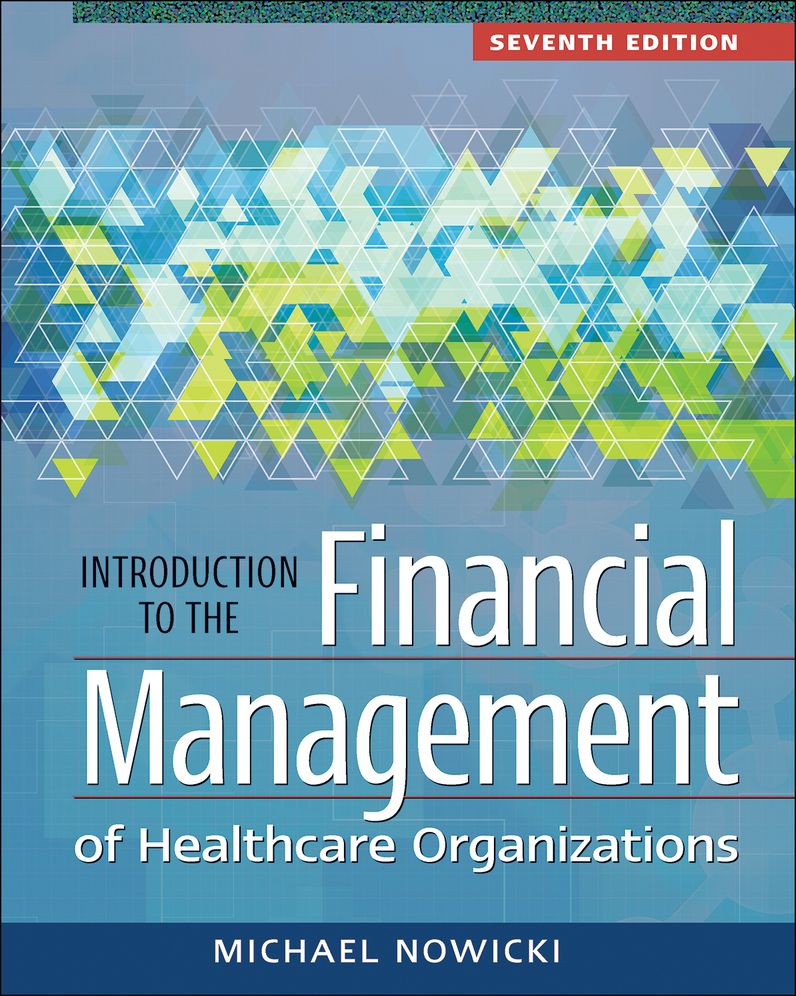 Introduction to the Financial Management of Healthcare Organizations