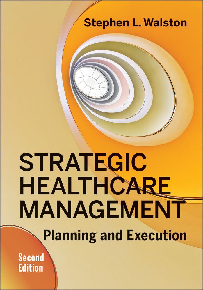 Strategic Healthcare Management : Planning and Execution