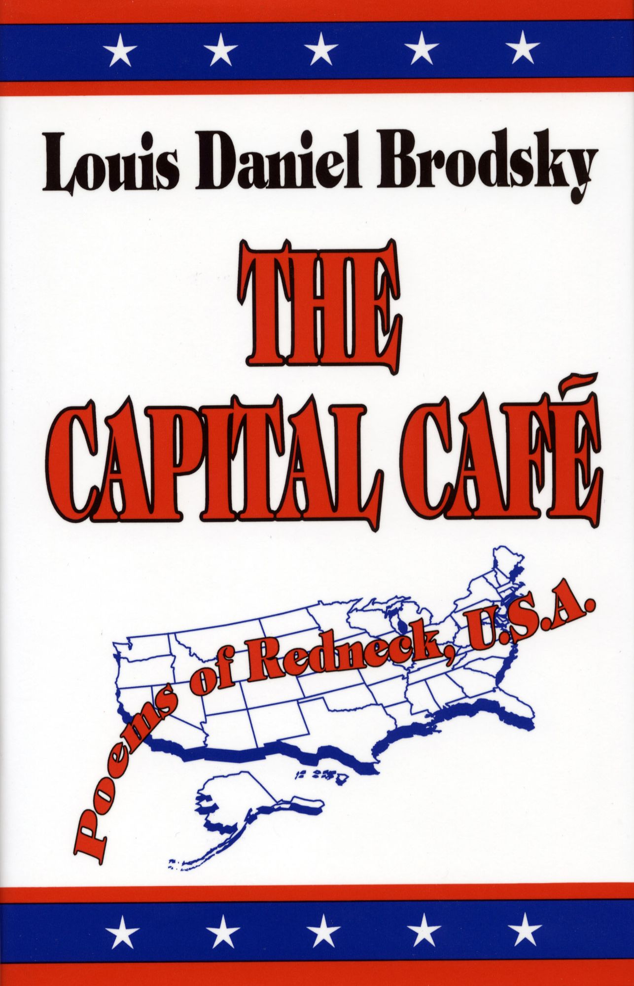 The Capital Cafe: Poems of Redneck, U.S.A.