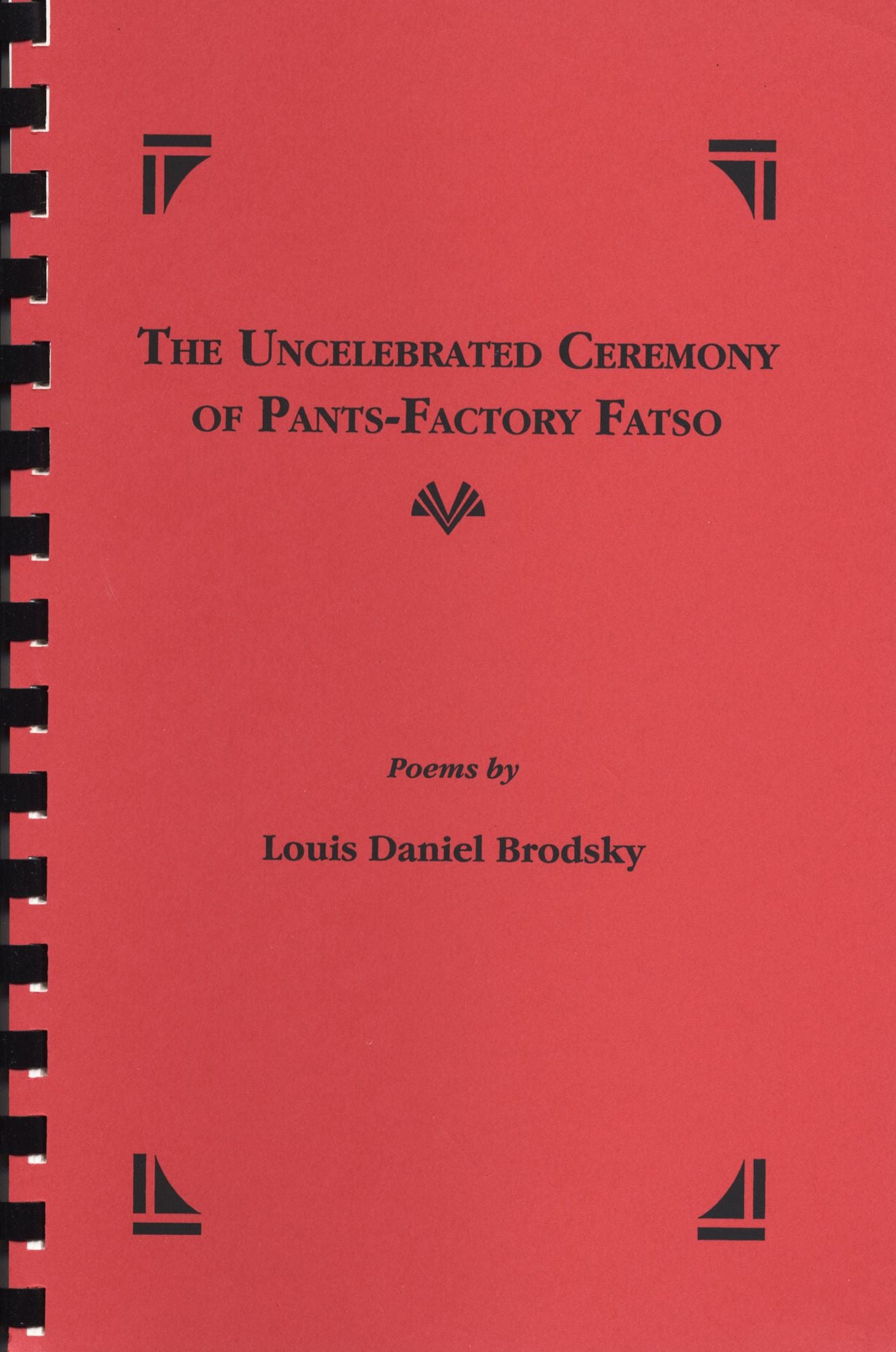 The Uncelebrated Ceremony of Pants-Factory Fatso