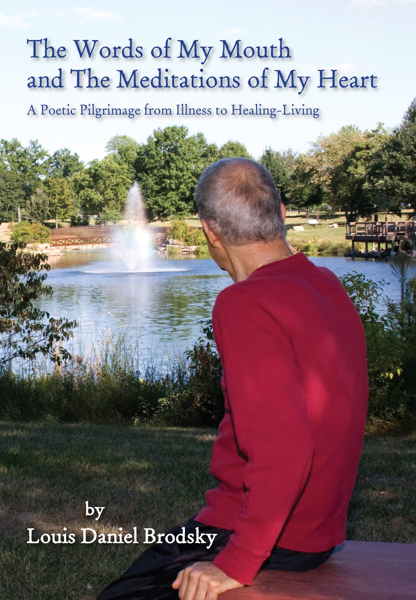 The Words of My Mouth and The Meditations of My Heart: A Poetic Pilgrimage from Illness to Healing-Living