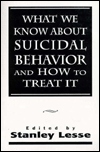 What We Know About Suicidal Behavior and How to Treat It