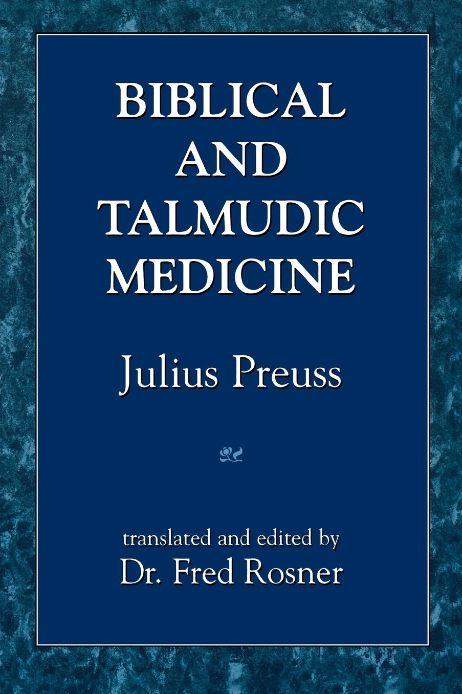 Biblical and Talmudic Medicine